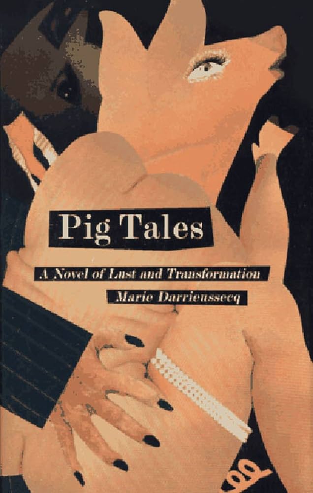 Conduct a critical reading of Marie Darrieussecq’s Pig Tales (1996) in light of Animal and Gender Studies. How might these two theories be used together to reach a deeper understanding of the&nbsp;text?